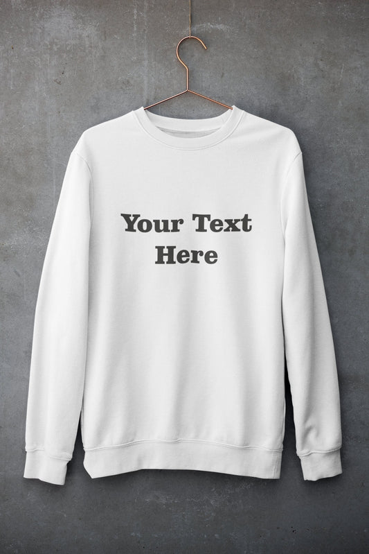 Custom Sweatshirt,Custom Shirt,Personalized Sweatshirt,Custom Text Sweatshirt,Your Design Sweatshirt,Design your Sweatshirt