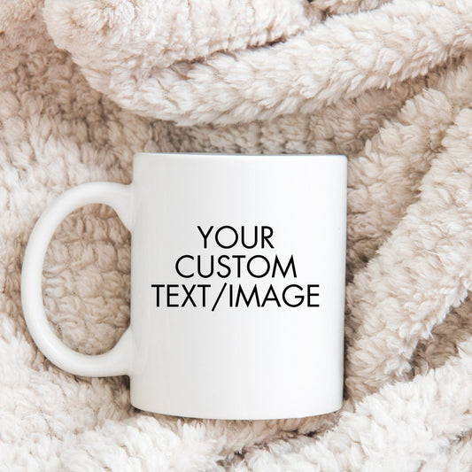 Custom Text Coffee Mug, Personalized Coffee Mug, Customized Your Own Text Mug, Custom Mug, Personalized Text Coffee Mug, Birthday Gift